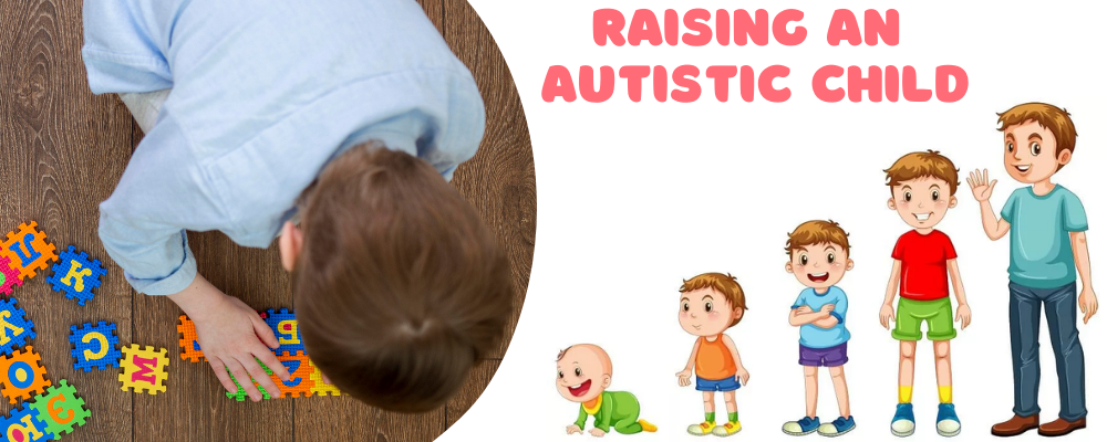 RAISING AN AUTISTIC CHILD